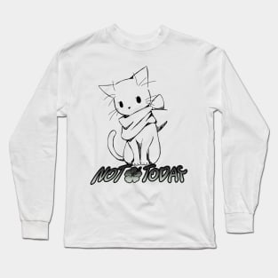 Not today for Sad Cat t-shirt Long Sleeve T-Shirt